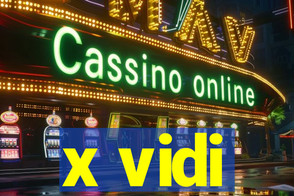 x vidi