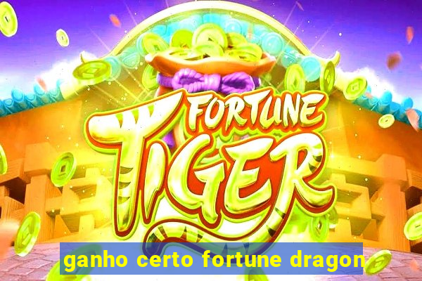 ganho certo fortune dragon