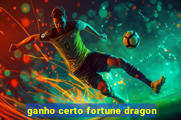 ganho certo fortune dragon