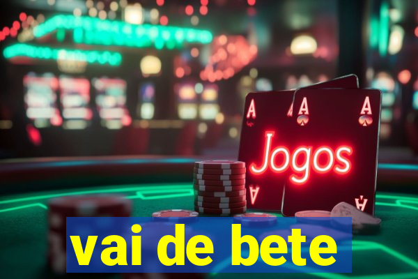 vai de bete