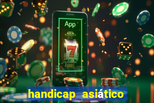 handicap asiático o que é