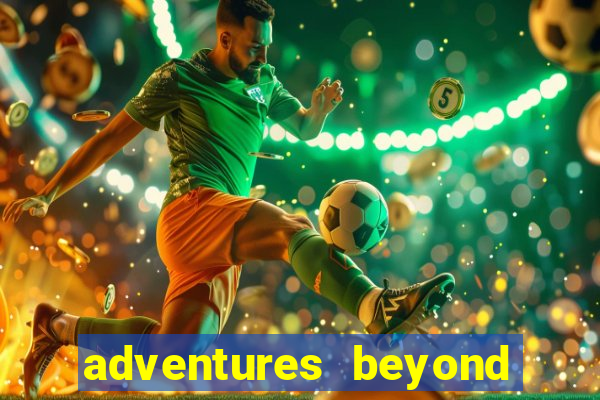 adventures beyond wonderland live betano