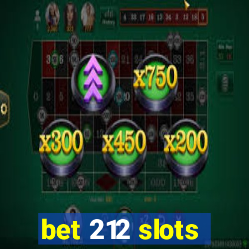 bet 212 slots