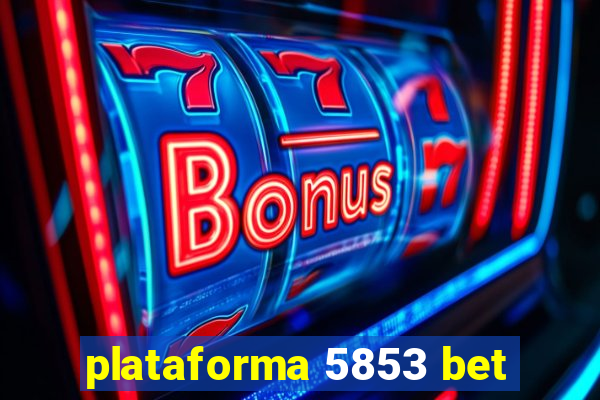 plataforma 5853 bet