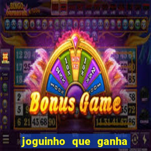 joguinho que ganha dinheiro sem depositar