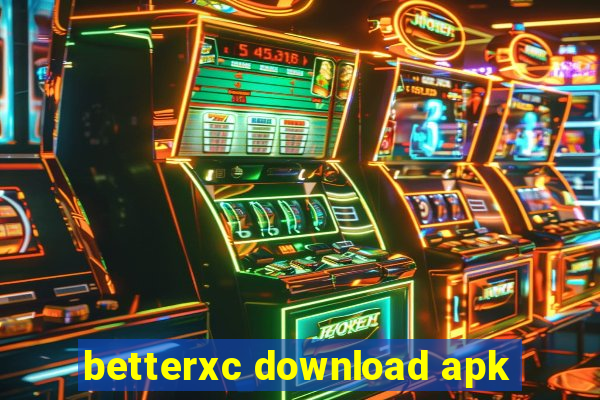 betterxc download apk