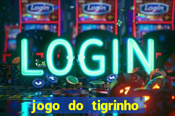 jogo do tigrinho verdade ou mentira