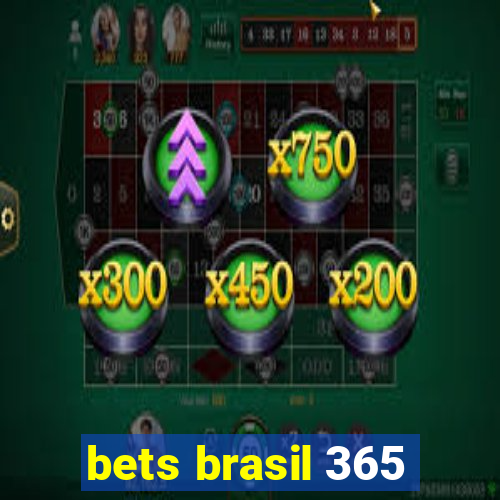 bets brasil 365