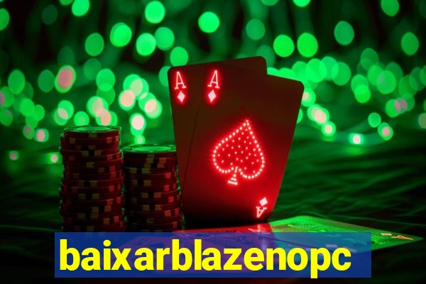 baixarblazenopc