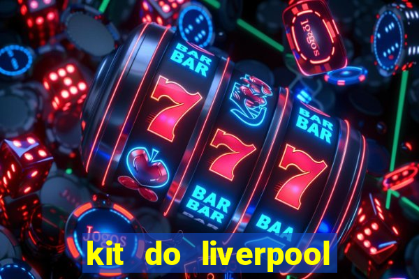 kit do liverpool dls 19