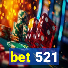 bet 521