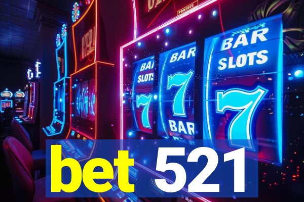 bet 521