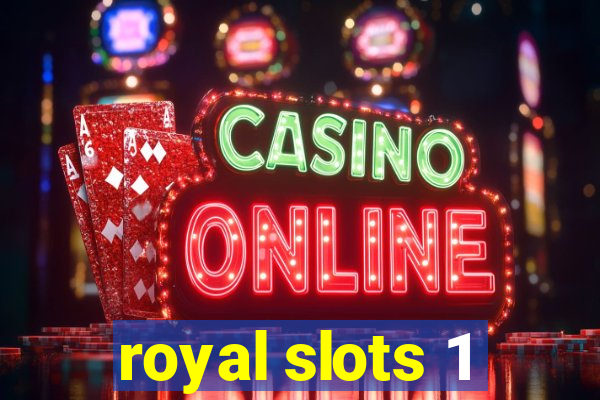 royal slots 1