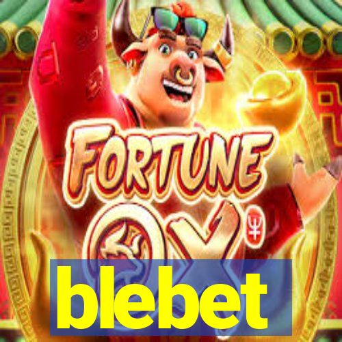 blebet