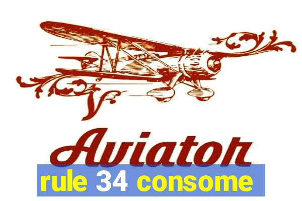 rule 34 consome