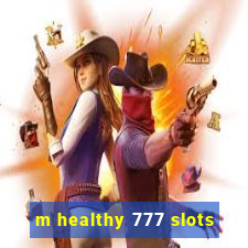 m healthy 777 slots