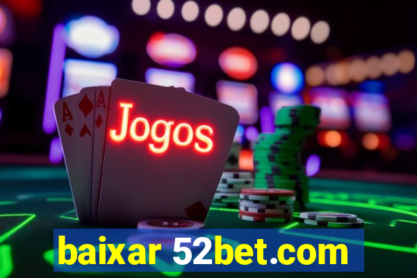 baixar 52bet.com