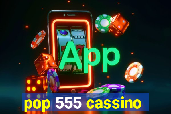 pop 555 cassino