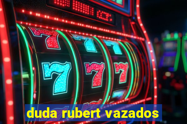 duda rubert vazados