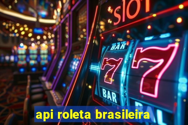 api roleta brasileira