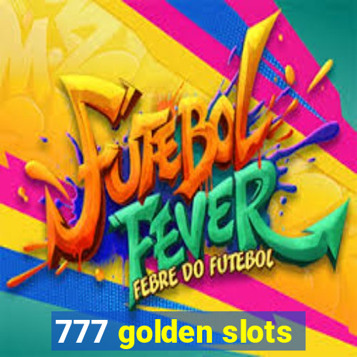 777 golden slots