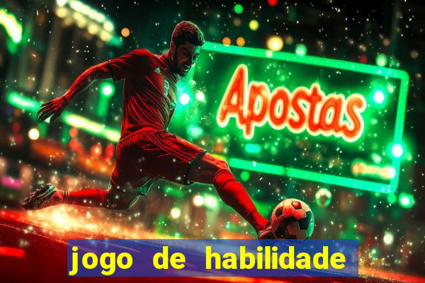 jogo de habilidade para ganhar dinheiro