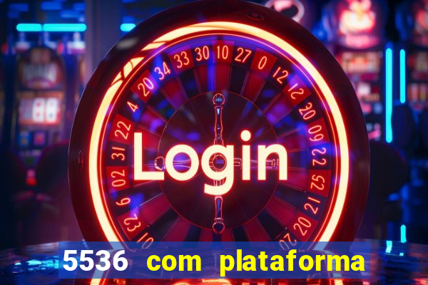 5536 com plataforma de jogos