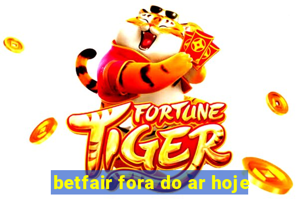 betfair fora do ar hoje