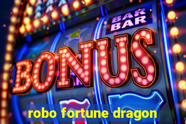 robo fortune dragon