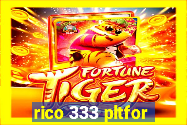 rico 333 pltfor