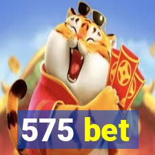 575 bet