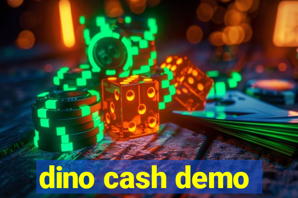 dino cash demo