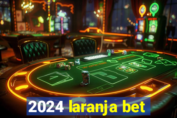 2024 laranja bet