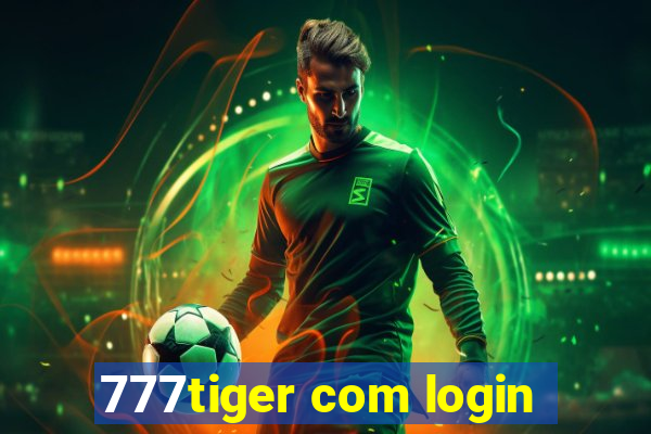 777tiger com login