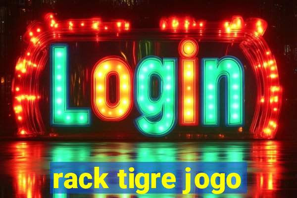 rack tigre jogo