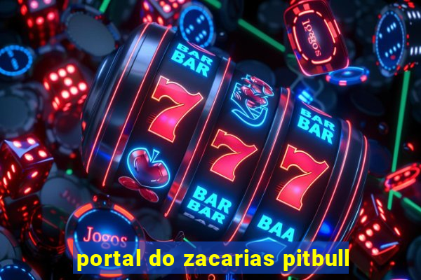 portal do zacarias pitbull