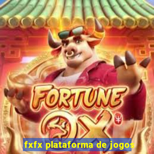 fxfx plataforma de jogos