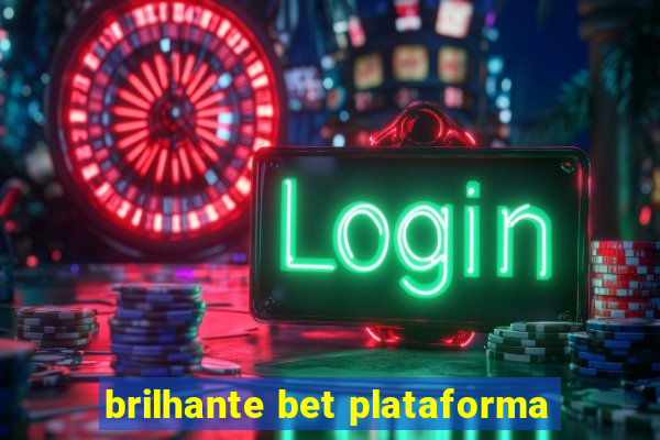 brilhante bet plataforma