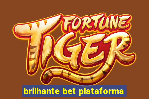 brilhante bet plataforma