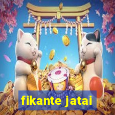 fikante jatai