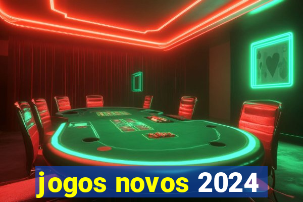 jogos novos 2024