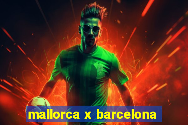 mallorca x barcelona