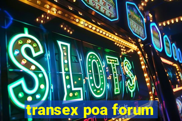 transex poa forum