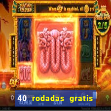 40 rodadas gratis jon bet