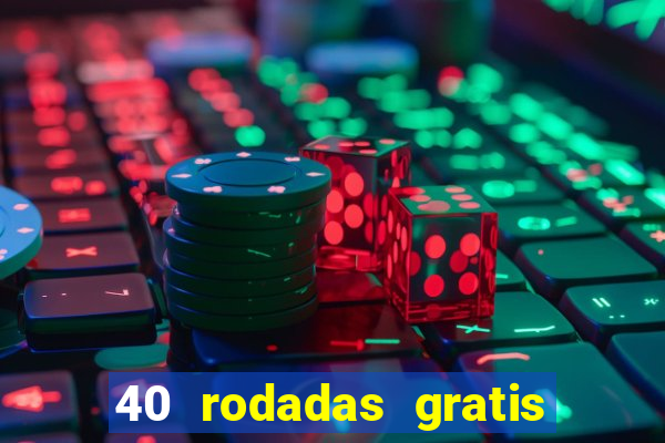 40 rodadas gratis jon bet