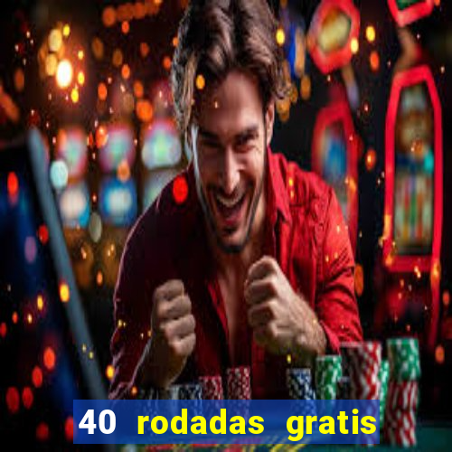 40 rodadas gratis jon bet