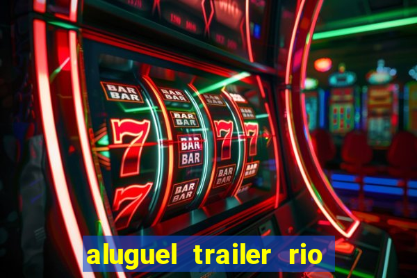 aluguel trailer rio grande do sul