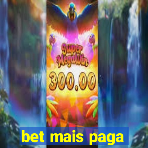 bet mais paga