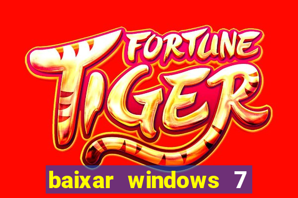 baixar windows 7 ultimate 64 bits com todos os drivers