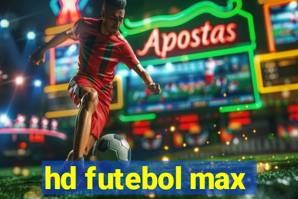 hd futebol max